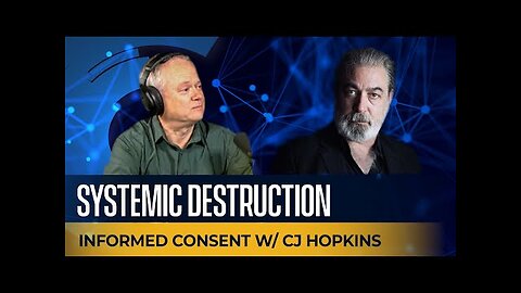 Systemic Destruction w/ CJ Hopkins