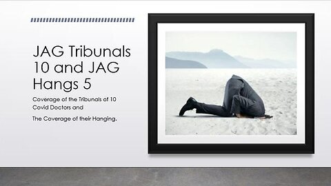 JAG TRIBUNALS 10 AND HANGS 5