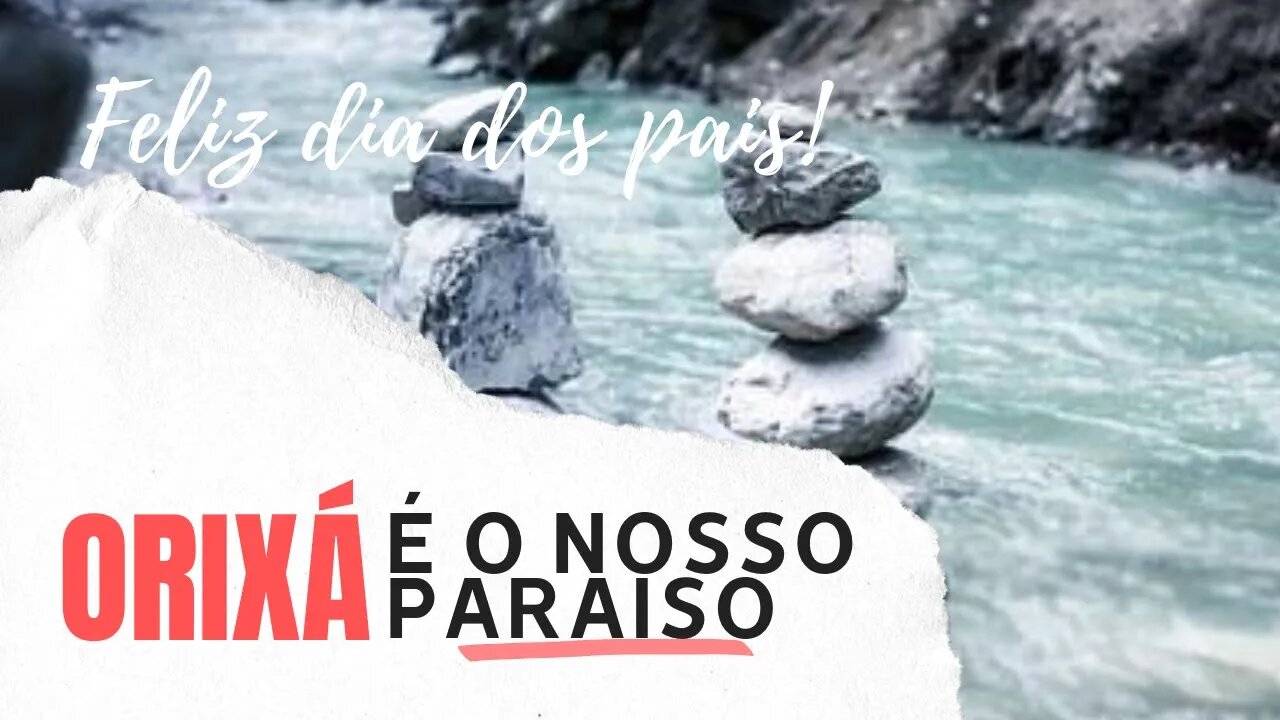 ORIXÁ É O NOSSO PARAÍSO