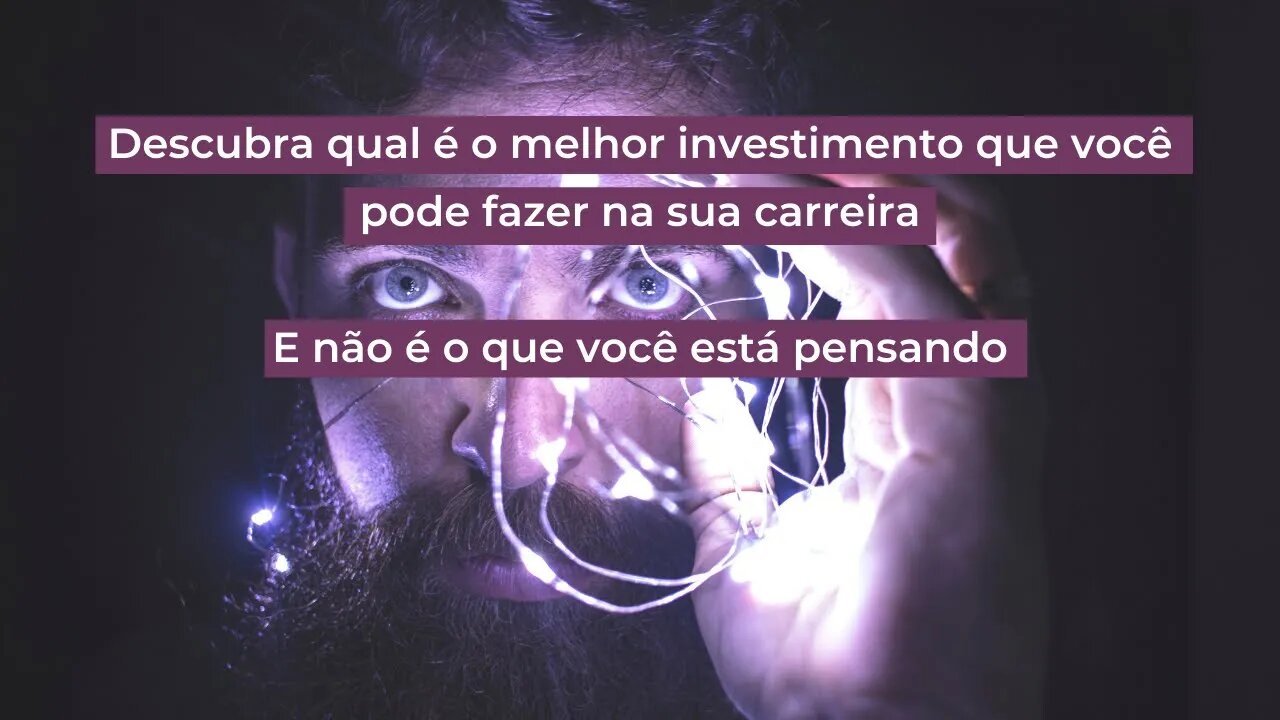 O Melhor Investimento Que Você Pode Fazer Na Sua Carreira