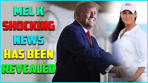 THE ADDITS HAS CONFRMED THAT POTUS HASA WON MEL K | SHOCKING UPDATE 18.5.2023 MAY - TRUMP NEWS