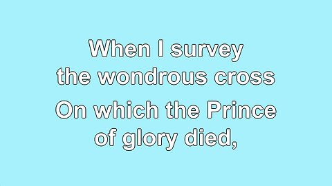 When I Survey the Wonderous Cross V1