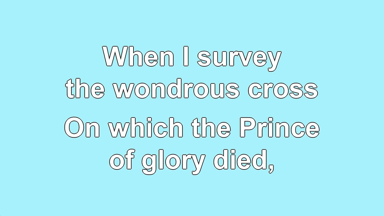 When I Survey the Wonderous Cross V1