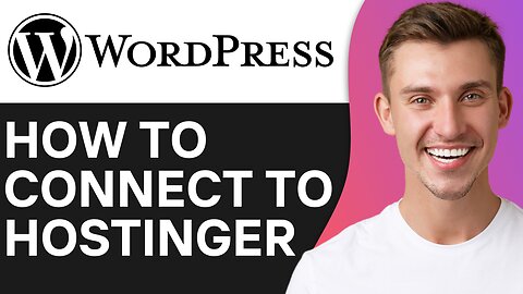 HOW TO CONNECT WORDPRESS TO HOSTINGER