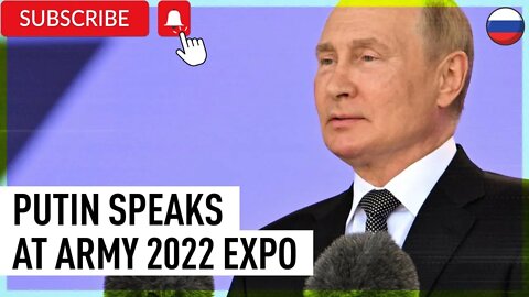 Putin opens Army 2022 expo & international military games!