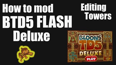 How to modify towers in BTD5 Flash Deluxe