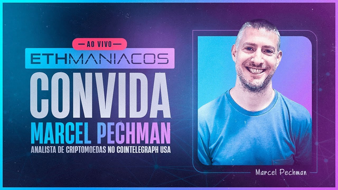 Bate papo com Marcel Pechman - Analista de criptomoedas no Cointelegraph USA