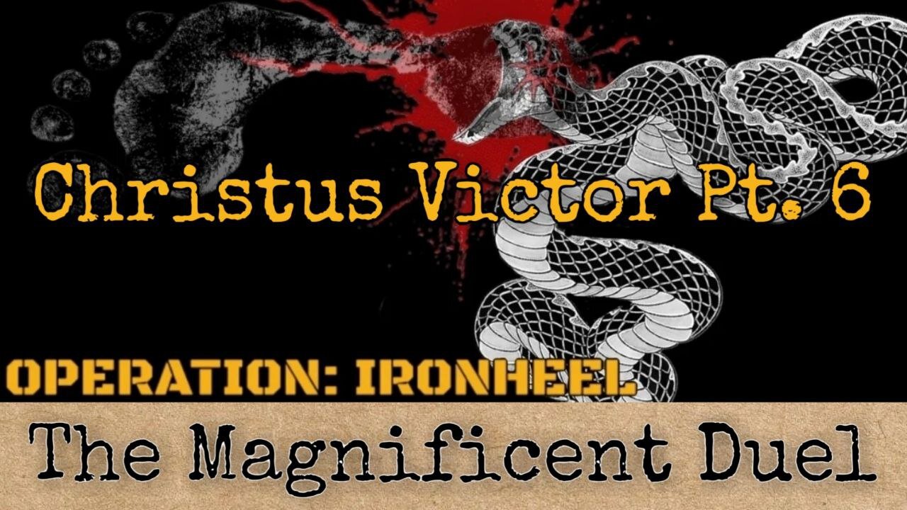 Christus Victor Part 6