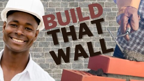 Build That Wall!