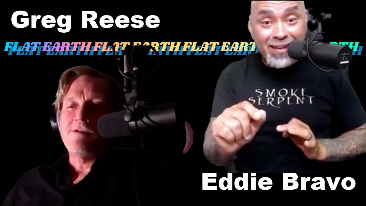 Eddie Bravo, Greg Reese, Owen Benjamin - Flat Earth