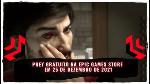 Prey Gratuito na Epic Games Store em 25 de Dezembro de 2021