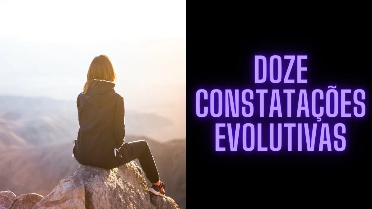 Doze Constatações Evolutivas. "Vídeo Reeditado".