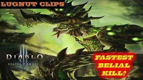 Fastest Belial Kill? | Diablo 3 Season 27 | Lugnut Clips