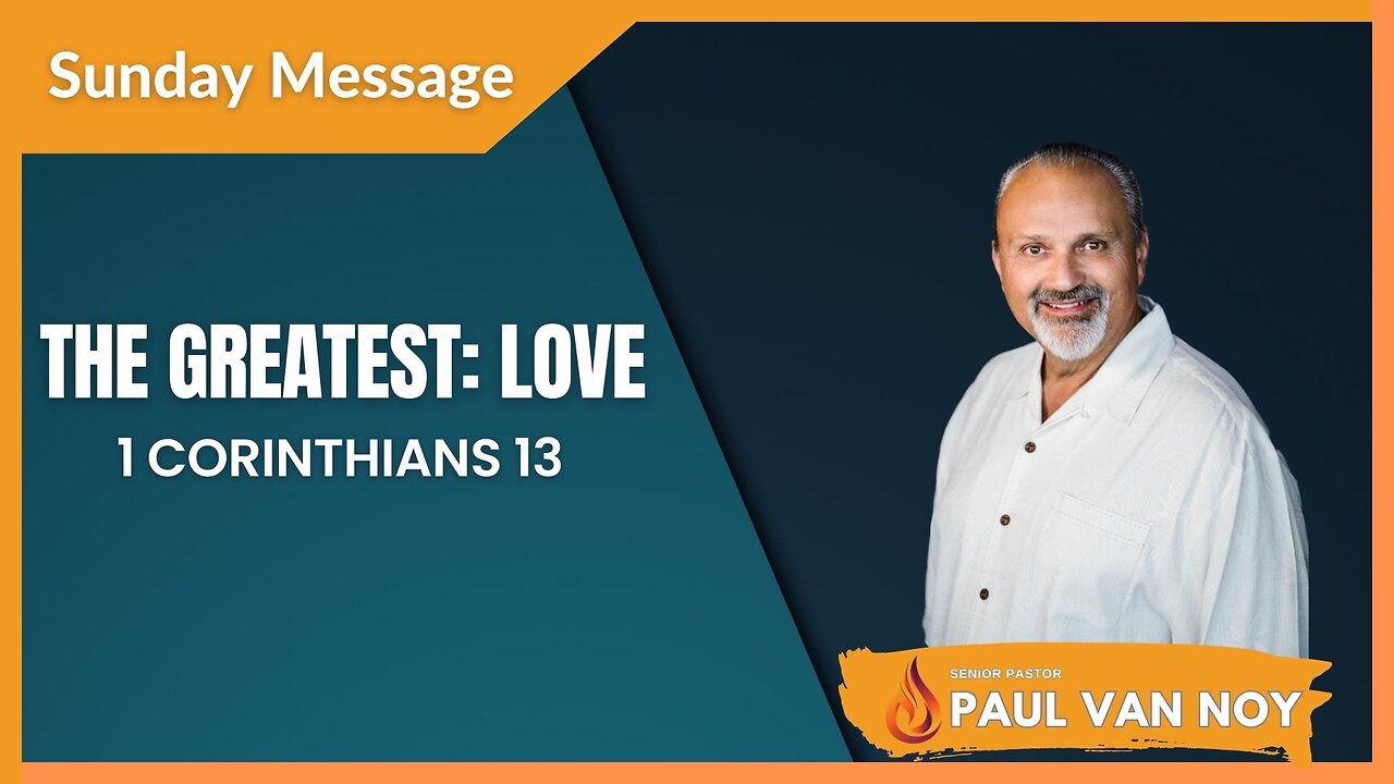 The Greatest: Love | Pastor Paul Van Noy | 08/13/2023 LIVE