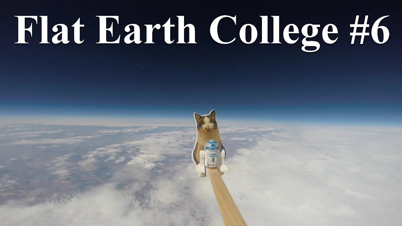 Flat Earth College #6 - High Altitude Balloon Flight Footage