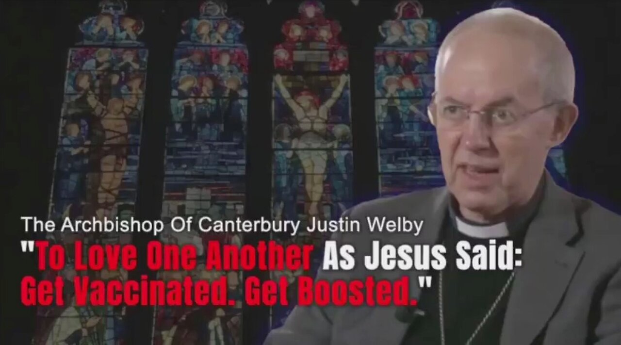 NWO: Archbishop of Canterbury says get vaccinated to show love towards your neighbour!