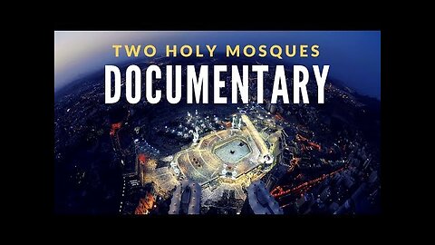 Documentary on the Two Holy Mosques