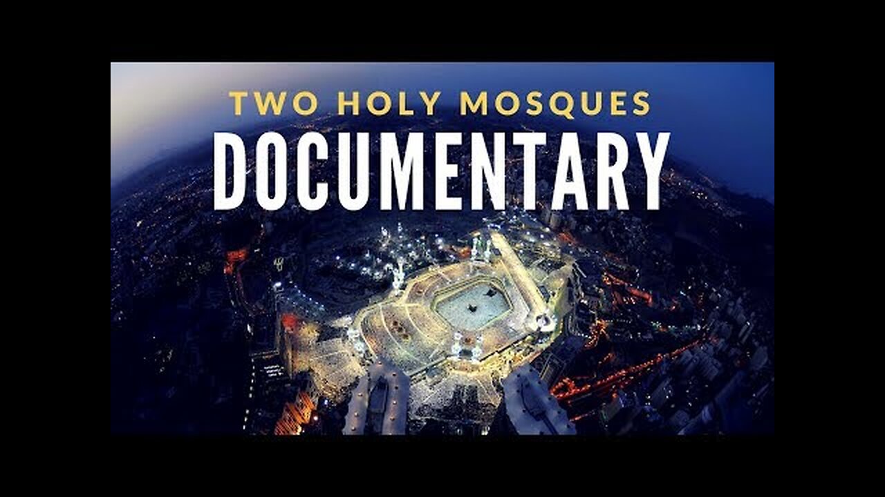 Documentary on the Two Holy Mosques