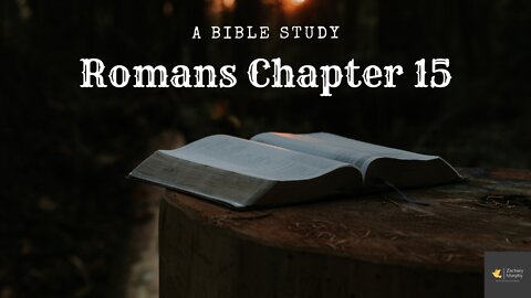 A Bible Study on Romans Chapter 15