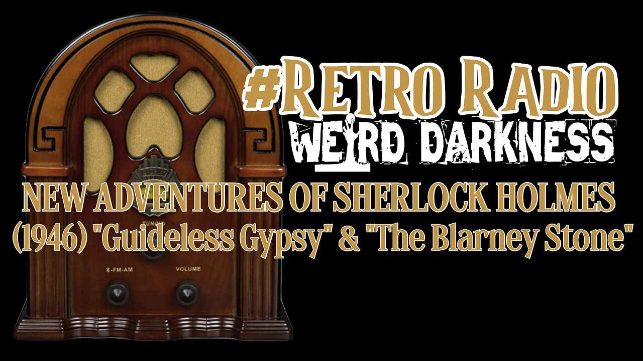 #RetroRadio “NEW ADVENTURES SHERLOCK HOLMES (1946): Guideless Gypsy & Blarney Stone” #WeirdDarkness