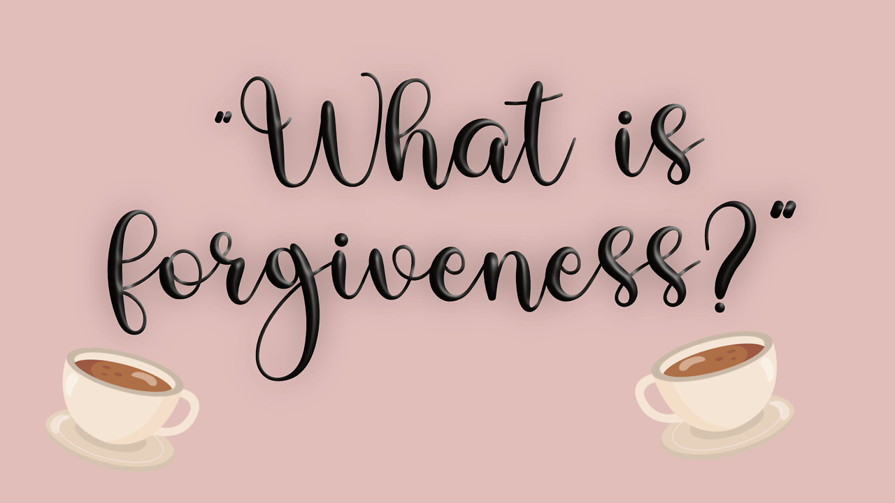 What Is Forgiveness? Four Points Forgiveness Is | Christian Living