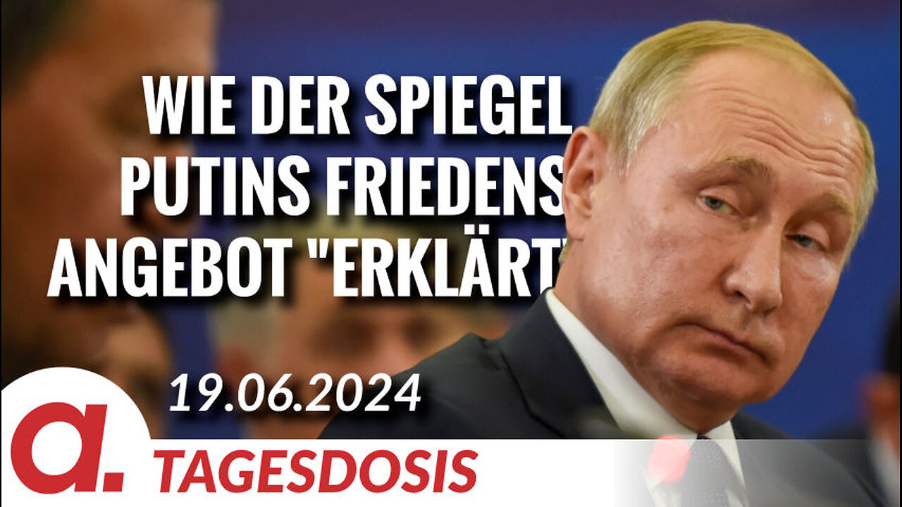 Wie der Spiegel Putins Friedensangebot „erklärt“ | Von Thomas Röper