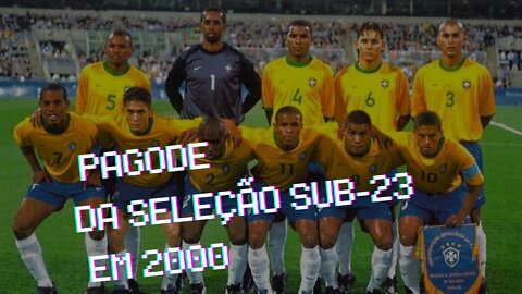 PAGODE DA SELEÇÃO OLÍMPICA DE 2000