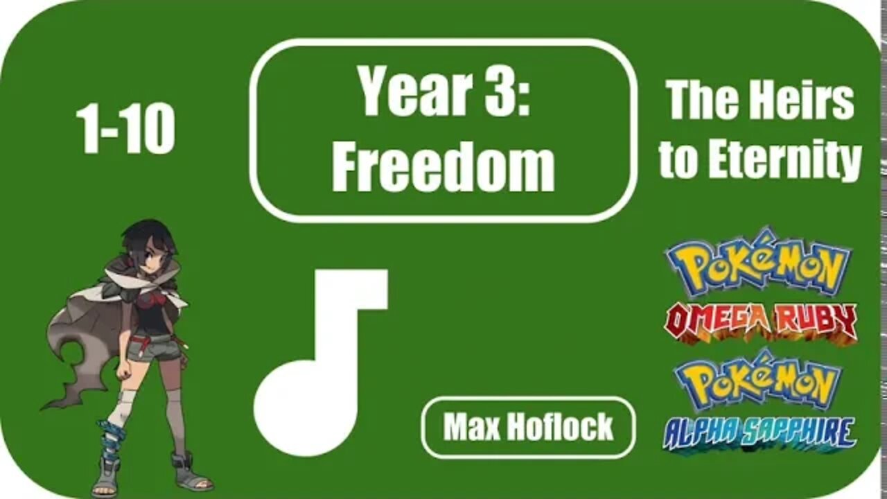 1-10 The Heirs to Eternity (Pokémon Omega Ruby & Alpha Sapphire) ~ Year 3: Freedom