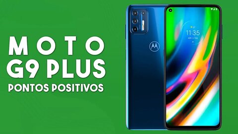 Moto G9 Plus - Pontos Positivos que você PRECISA SABER