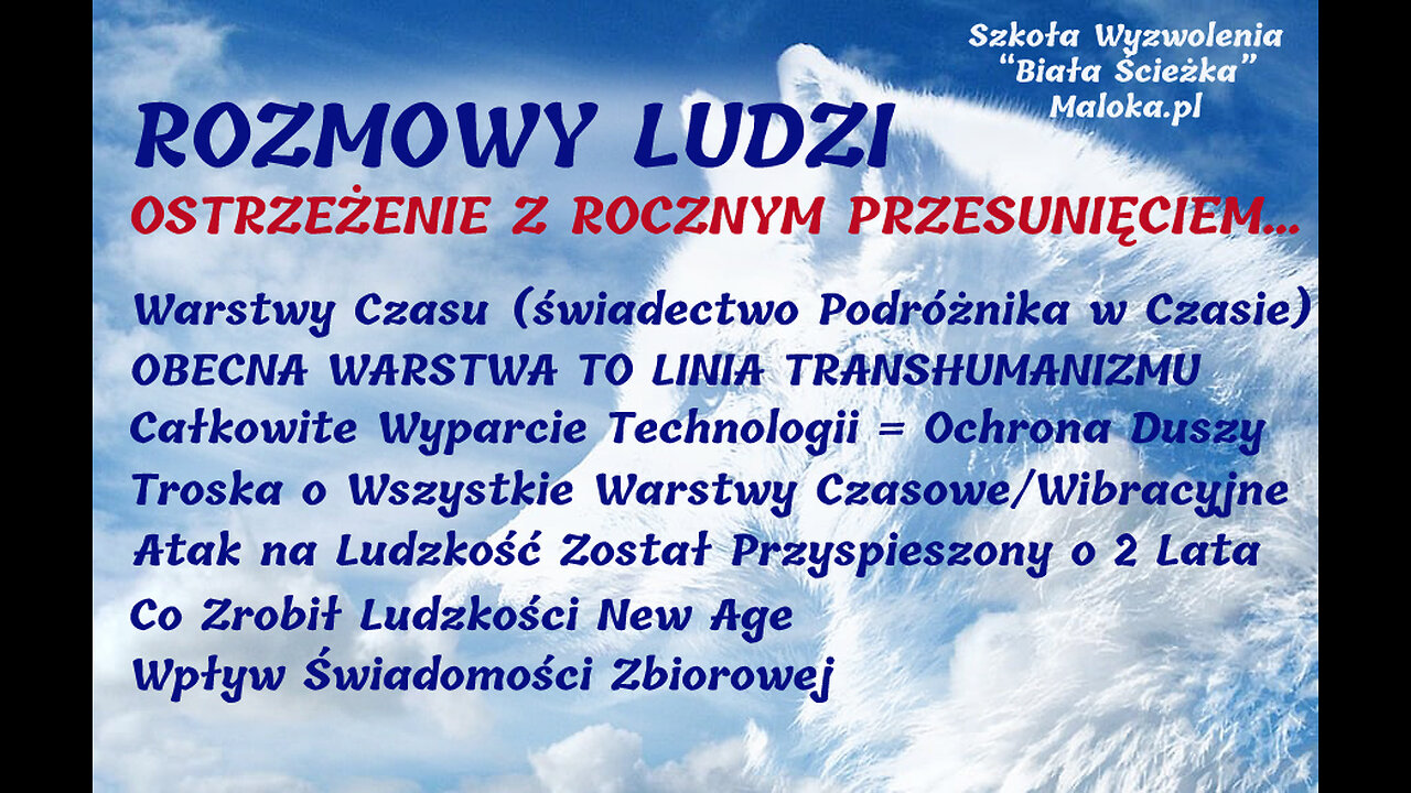 ROZMOWY LUDZI - TRANS-HUMANIZM, TRANS-RZECZYWISTOŚĆ, cz.II "Ostrzeżenie z Rocznym Przesunięciem"