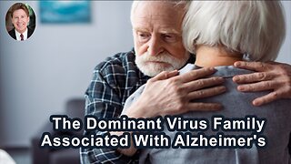 The Dominant Virus Family That Is Associated With Alzheimer's Is The Herpes Virus Family