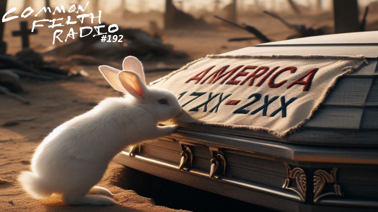 America Is Dead and So Are You (Common Filth Radio #192)