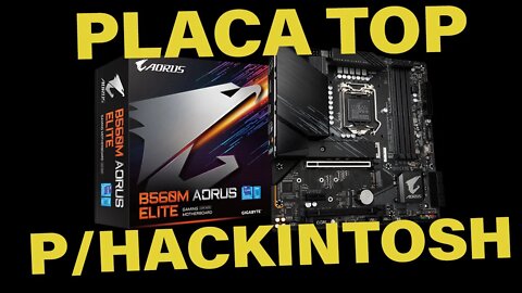 🔥 B560M AORUS ELITE PLACA MÃE TOP HACKINTOSH - REVIEW COM I9 11900F + RX 6600M - COMBO PERFEITO 👊