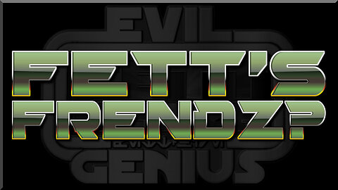 Fett's Frendz?