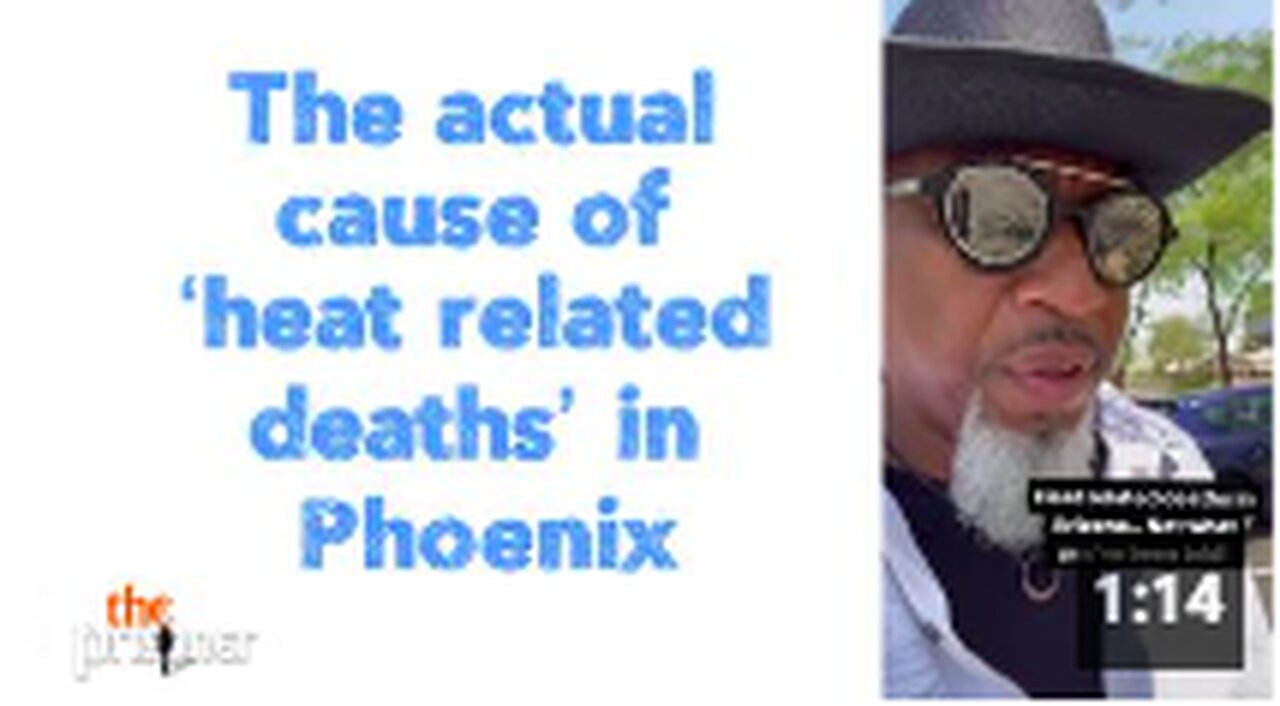 The actual cause of ‘heat related deaths’ in Phoenix.