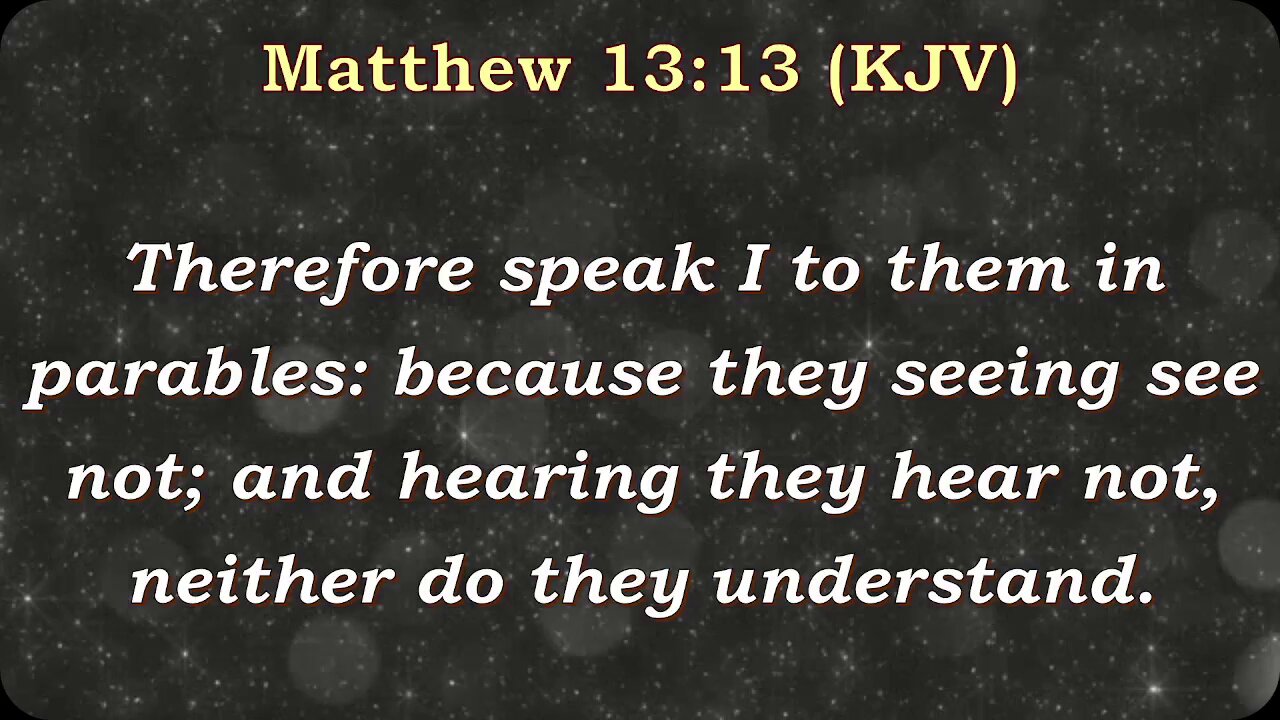 Matthew 13:13 Therefore I Speak to Them in PARABLES