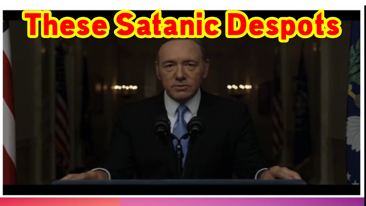 These Satanic Despots - Great Intel