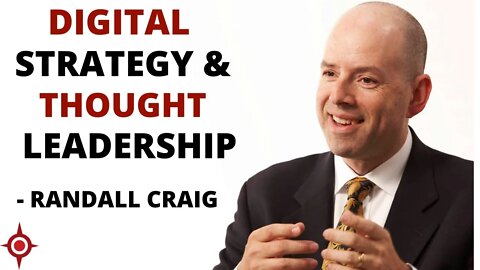 Digital Strategy and Thought Leadership – Randall Craig