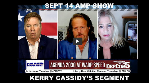 KERRY CASSIDY ON AMP SHOW SEPT 14TH: KERRY'S SEGMENT