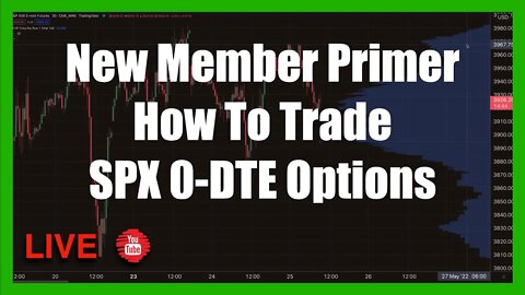 New Member Primer - How to Trade SPX 0-DTE Options