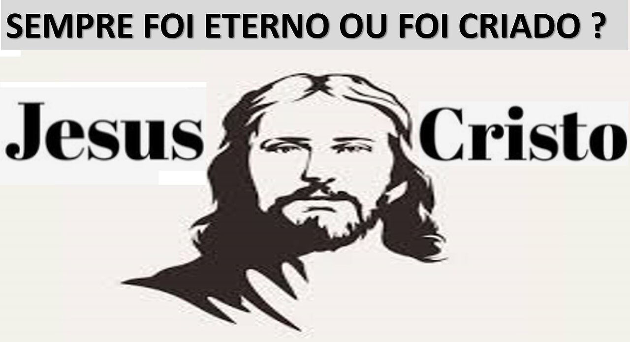 Jesus eterno ou criado ?