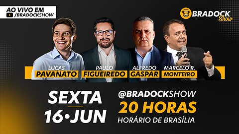 Bradock Show: 16/06/23 - Lucas Pavanato, Paulo Figueiredo, Alfredo Gaspar e Marcelo R. Monteiro.