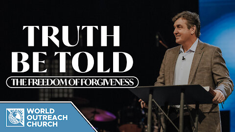 Truth Be Told [The Freedom of Forgiveness]