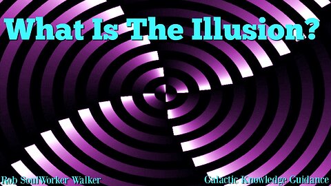 What Is The Illusion?