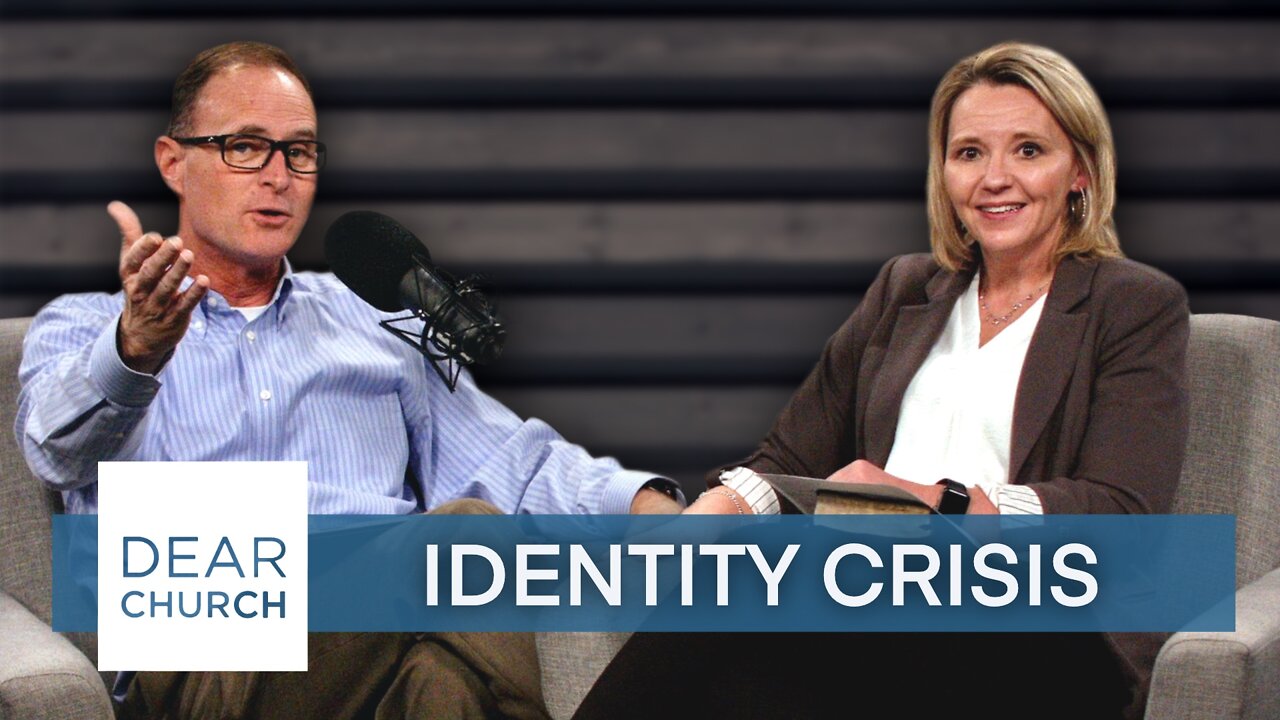 “Identity Crisis” | Dear Church Ep. #146