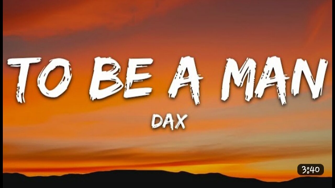 Dax_-_To_Be_A_Man_(Lyrics)(
