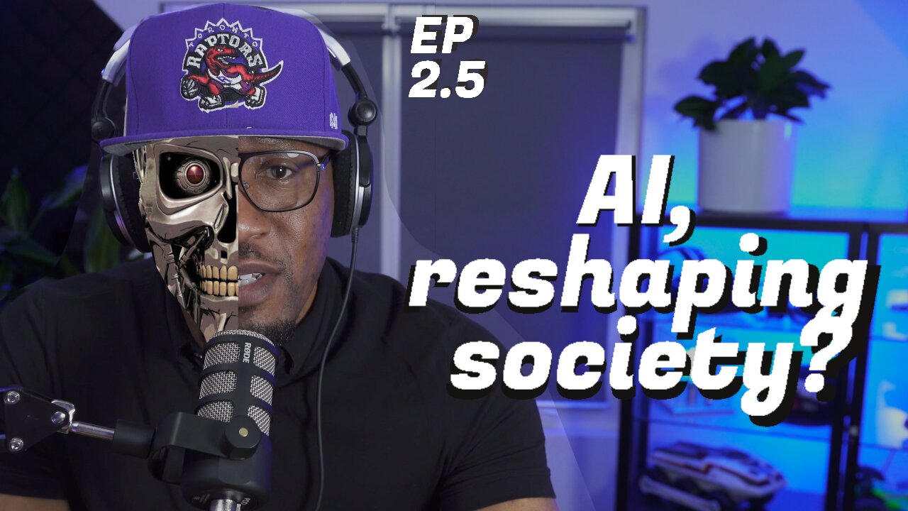 EP 2.5: AI, reshaping society?