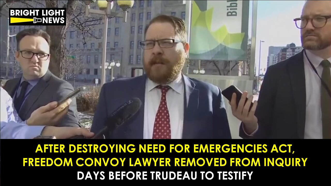 BREAKING: After Destroying Need for Emerg Act, Convoy Lawyer Removed Days Before Trudeau Testifies