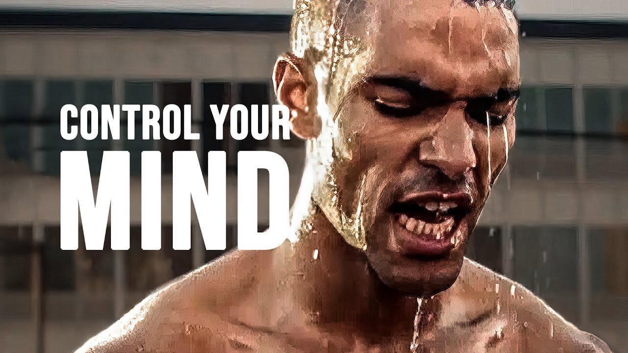 CONTROL YOUR MIND - Motivational Speech