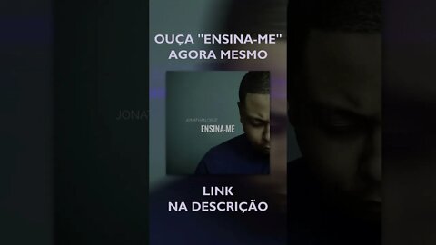 Ouça ENSINA-ME, o novo single de Jonathan Cruz [LINK NA DESCRIÇÃO] #shorts